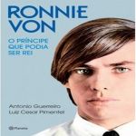 LIVRO: RONNIE VON, O PRINCIPE QUE PODIA SER REI